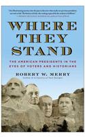 Where They Stand: The American Presidents in the Eyes of Voters and Historians