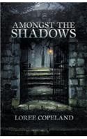 Amongst the Shadows