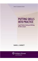 Putting Skills Into Practice: Legal Problem Solving and Writing for New Lawyers(Aspen Coursebook)