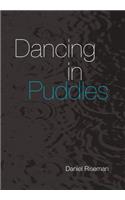 Dancing in Puddles