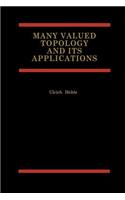 Many Valued Topology and Its Applications