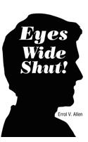 Eyes Wide Shut!