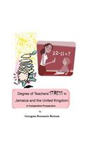 Degree of Teachers' Stress in Jamaica and the United Kingdom