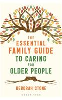 The Essential Family Guide to Caring for Older People