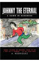 Johnny the Eternal: A Dawn in Darkness(English)
