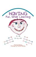 Having Fun, While Learning