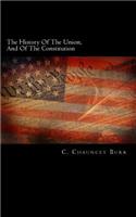 The History of the Union, and of the Constitution: Being the Subject of Three Lectures on the Colonial, Revolutionary, and Constitutional Periods of American History, with an Appendix Containing the Constitution of the United States, and the Virgin: Being the Subject of Three Lectures on the Colonial, Revolutionary, and Constitutional Periods of American History, with an Appendix Containing the 