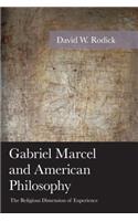 Gabriel Marcel and American Philosophy