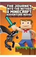 The Journey Into the Nether: Part 1: A Novel Based on Minecraft