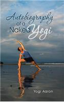 Autobiography of a Naked Yogi