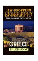 Jaw-Dropping Geography: Fun Learning Facts about Ancient Greece: Illustrated Fun Learning for Kids
