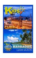A Smart Kids Guide to Charming Cuba and Bustling Barbados: A World of Learning at Your Fingertips