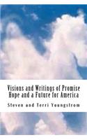 Visions and Writings of Promise, Hope and a Future for America