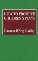 How to Produce Children's Plays