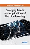 Handbook of Research on Emerging Trends and Applications of Machine Learning