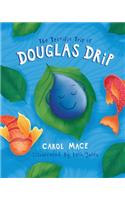 Terrific Trip of Douglas Drip