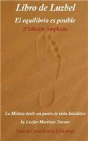 El Libro de Luzbel, El Equilibrio Es Posible: La Mistica Desde Un Punto de Vista Iniciatico