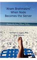 'Aham Brahmasmi' When Node Becomes the Server