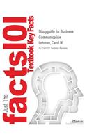 Studyguide for Business Communication by Lehman, Carol M., ISBN 9781305604544