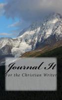 Journal It: For the Christian Writer