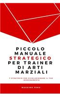 Piccolo manuale strategico per trainer di arti marziali
