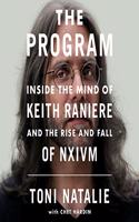 The Program Lib/E: Inside the Mind of Keith Raniere and the Rise and Fall of Nxivm
