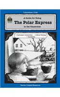 A Guide for Using the Polar Express in the Classroom: (Literature Units)