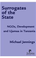 Surrogates of the State: NGOs, Development and Ujamaa in Tanzania