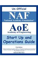 Unofficial National Academy Foundation* (Naf) Academy of Engineering (Aoe) Start Up and Operations Guide, First Edition