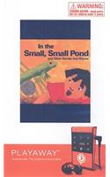 In the Small, Small Pond and Other Stories That Rhyme