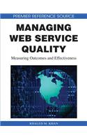 Managing Web Service Quality: Measuring Outcomes and Effectiveness