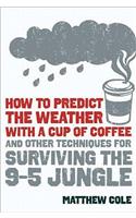 How to Predict the Weather with a Cup of Coffee