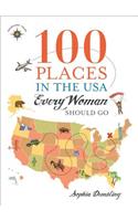 100 Places in the USA Every Woman Should Go