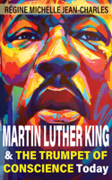 Martin Luther King and the Trumpet of Conscience Today