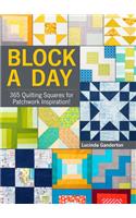 Block a Day: 365 Quilting Squares for Patchwork Inspiration!