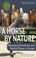 A Horse by Nature: Managing Emotional and Mental Stress in Horses