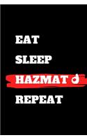 Eat Sleep Hazmat Repeat
