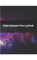 Daily Employee Time Log Book: Daily Timesheet Keeper - Work Hours Organizer - Employee Hour Tracker Notebook - Time Sheet Notebook - Employee Time Tracker Log Book - Time Record 