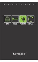 Eat Sleep Parkour Repeat Notebook
