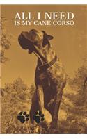 All I need is my Cane Corso: A diary for me and my dogs adventures