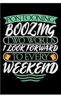 Pontooning Boozing Two Words I Look Forward To Every Weekend