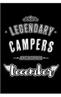 Legendary Campers are born in December: Blank Lined Camping Journal Notebooks Diary as Appreciation, Birthday, Welcome, Farewell, Thank You, Christmas, Graduation gifts. for workers & frie