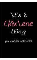 It's A Charlene Thing, You Wouldn't Understand