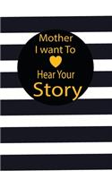 mother I want to hear your story