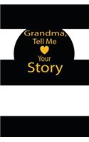 grandma, tell me your story: A guided journal to tell me your memories, keepsake questions.This is a great gift to mom, grandma, nana, aunt and auntie from family members, grand