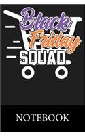 Black Friday Squad Notebook: Blank Lined Notebook to Write In for Notes, To Do Lists, Drawing, Meeting Note, Goal Setting, Christmas Halloween Birthday Gifts,