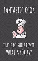 Fantastic Cook That's My Super Power. What's Yours?