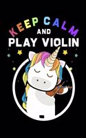 Keep Calm And Play Violin