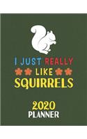 I Just Really Like Squirrels 2020 Planner