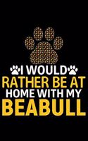 I Would Rather Be at Home with My Beabull